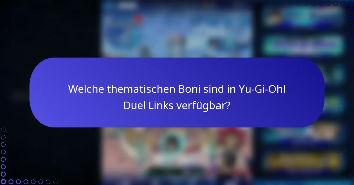 Welche thematischen Boni sind in Yu-Gi-Oh! Duel Links verfügbar?